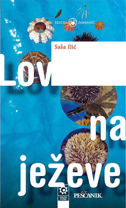 Saša Ilić, Lov na ježeve, dizajn: Jana Oršolić