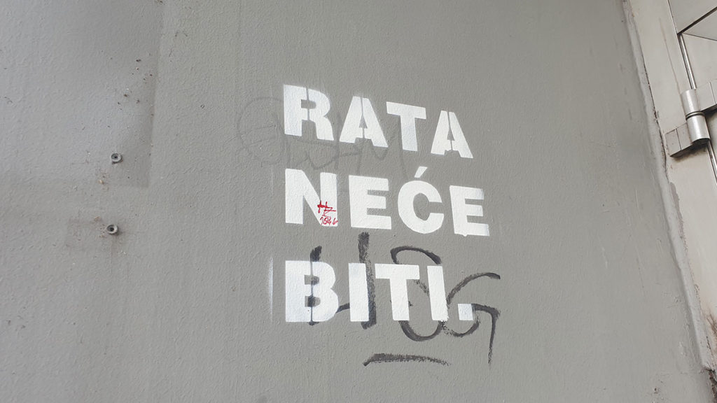 There will be no war, graffiti in Sarajevo, photo: Iva Martinovic