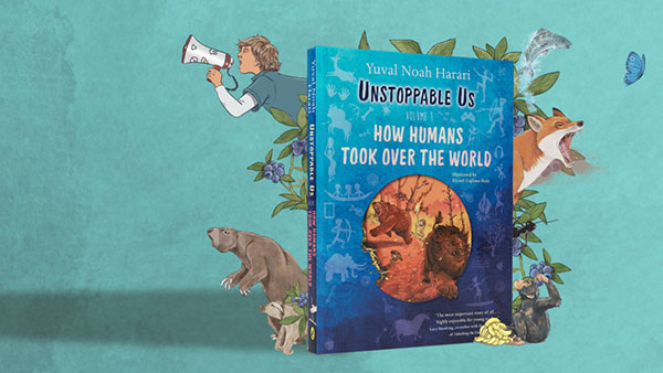 Yuval Noah Harari, „Unstoppable Us. How Humans Took Over the World / Nepobedivi. Kako su ljudi osvojili svet“, ilustracija: Ricard Zaplana Ruiz, Sapienship